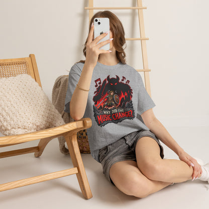 Why Did the Music Change T-Shirt | Geschenk für Gamer und Spielleiter