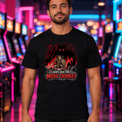 Why Did the Music Change T-Shirt | Geschenk für Gamer und Spielleiter